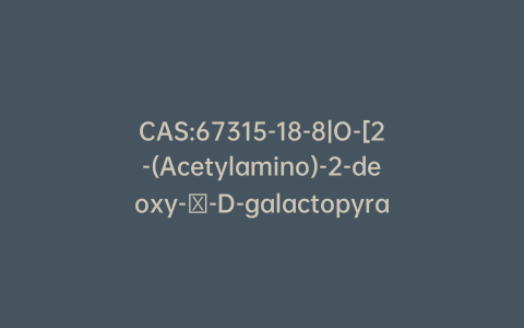 CAS:67315-18-8|O-[2-(Acetylamino)-2-deoxy-α-D-galactopyranosyl]-L-threonine