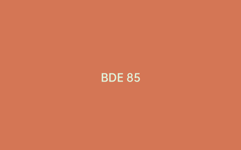 BDE 85