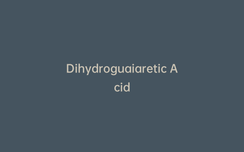 Dihydroguaiaretic Acid