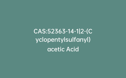 CAS:52363-14-1|2-(Cyclopentylsulfanyl)acetic Acid