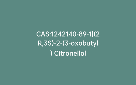 CAS:1242140-89-1|(2R,3S)-2-(3-oxobutyl) Citronellal