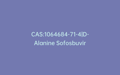 CAS:1064684-71-4|D-Alanine Sofosbuvir