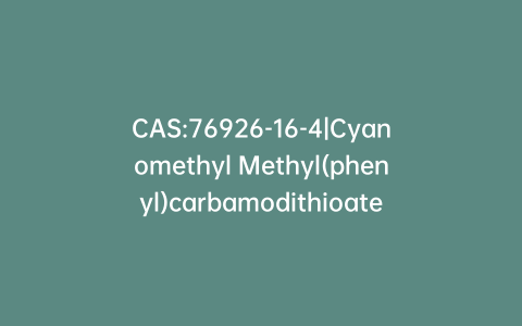 CAS:76926-16-4|Cyanomethyl Methyl(phenyl)carbamodithioate