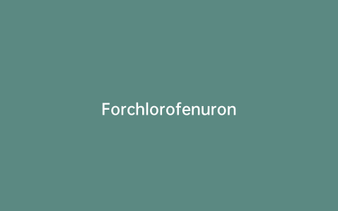 Forchlorofenuron