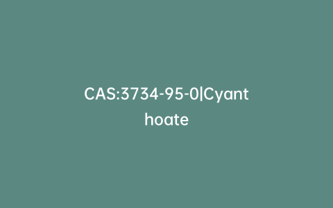 CAS:3734-95-0|Cyanthoate