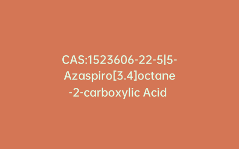 CAS:1523606-22-5|5-Azaspiro[3.4]octane-2-carboxylic Acid Hydrochloride