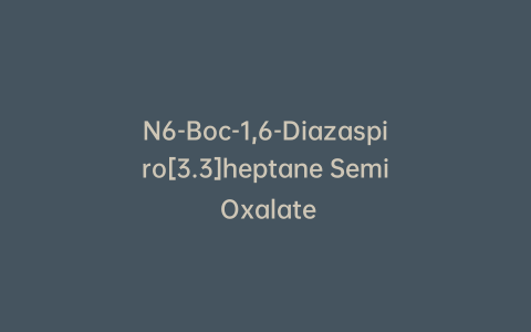 N6-Boc-1,6-Diazaspiro[3.3]heptane Semi Oxalate