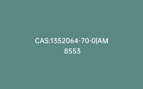 CAS:1352064-70-0|AM 8553