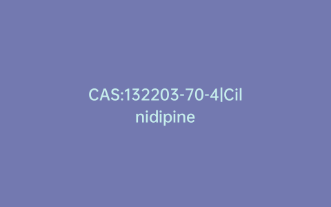 CAS:132203-70-4|Cilnidipine