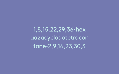 1,8,15,22,29,36-hexaazacyclodotetracontane-2,9,16,23,30,37-hexaone
