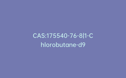 CAS:175540-76-8|1-Chlorobutane-d9