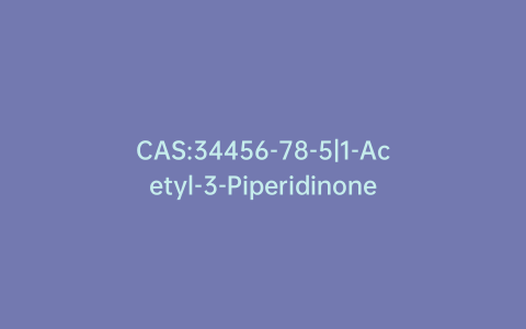 CAS:34456-78-5|1-Acetyl-3-Piperidinone