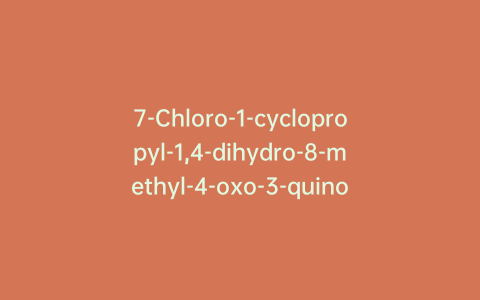 7-Chloro-1-cyclopropyl-1,4-dihydro-8-methyl-4-oxo-3-quinolinecarboxylic Acid