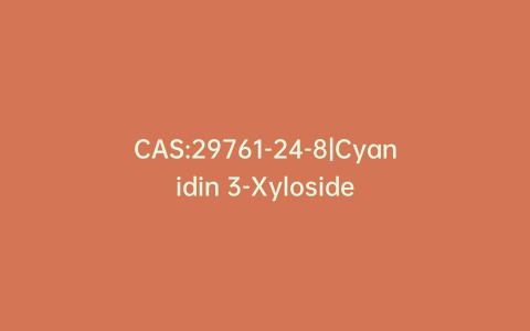 CAS:29761-24-8|Cyanidin 3-Xyloside