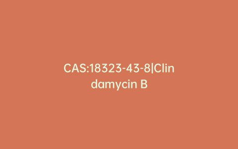 CAS:18323-43-8|Clindamycin B