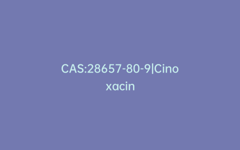 CAS:28657-80-9|Cinoxacin