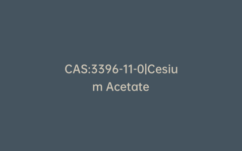 CAS:3396-11-0|Cesium Acetate