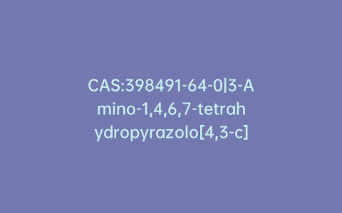 CAS:398491-64-0|3-Amino-1,4,6,7-tetrahydropyrazolo[4,3-c]pyridine-5-carboxylic acid tert-butyl Ester