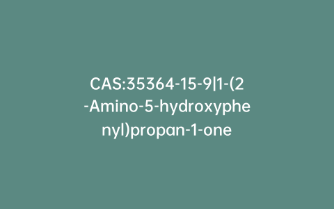 CAS:35364-15-9|1-(2-Amino-5-hydroxyphenyl)propan-1-one