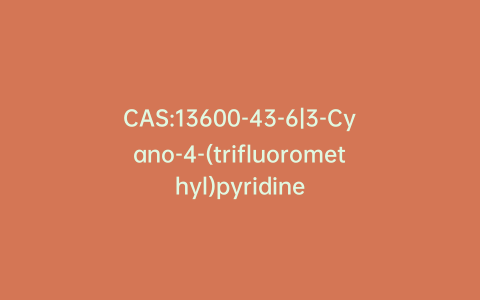 CAS:13600-43-6|3-Cyano-4-(trifluoromethyl)pyridine