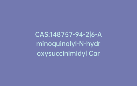 CAS:148757-94-2|6-Aminoquinolyl-N-hydroxysuccinimidyl Carbamate 90%
