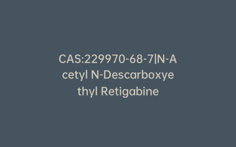 CAS:229970-68-7|N-Acetyl N-Descarboxyethyl Retigabine