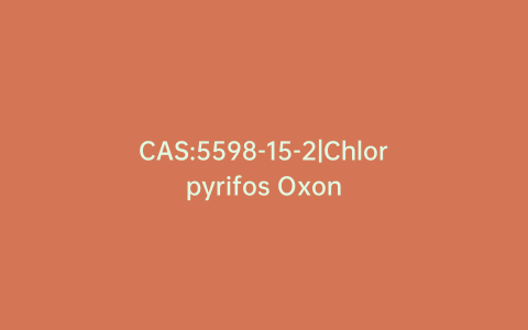 CAS:5598-15-2|Chlorpyrifos Oxon