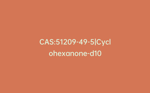 CAS:51209-49-5|Cyclohexanone-d10