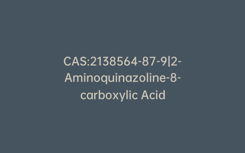 CAS:2138564-87-9|2-Aminoquinazoline-8-carboxylic Acid