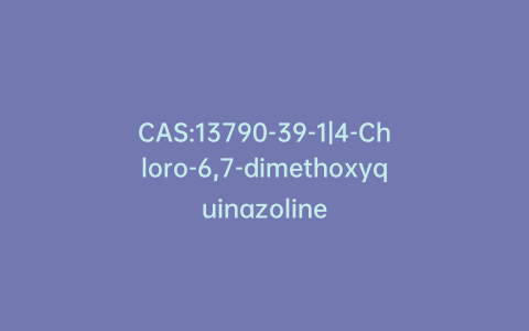 CAS:13790-39-1|4-Chloro-6,7-dimethoxyquinazoline