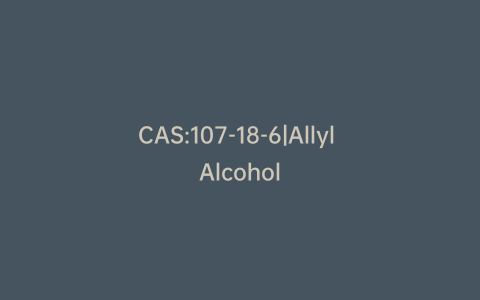 CAS:107-18-6|Allyl Alcohol