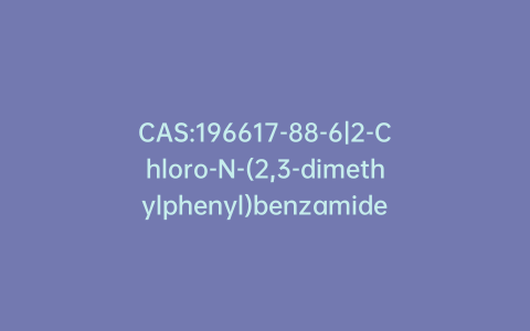 CAS:196617-88-6|2-Chloro-N-(2,3-dimethylphenyl)benzamide