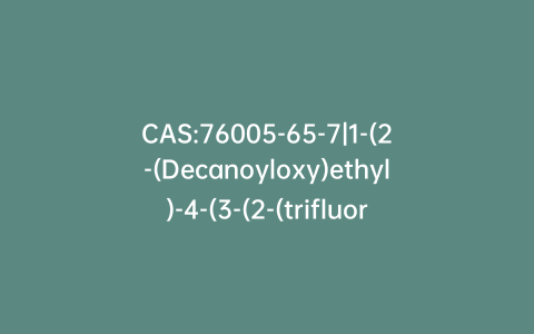 CAS:76005-65-7|1-(2-(Decanoyloxy)ethyl)-4-(3-(2-(trifluoromethyl)-10H-phenothiazin-10-yl)propyl)piperazine 1, 4-Dioxide