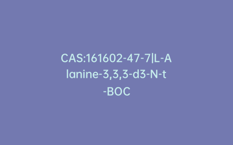 CAS:161602-47-7|L-Alanine-3,3,3-d3-N-t-BOC