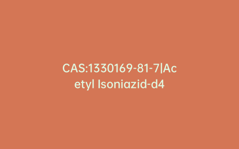 CAS:1330169-81-7|Acetyl Isoniazid-d4