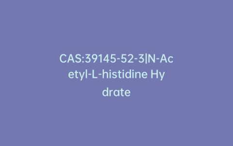 CAS:39145-52-3|N-Acetyl-L-histidine Hydrate