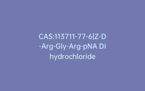 CAS:113711-77-6|Z-D-Arg-Gly-Arg-pNA Dihydrochloride
