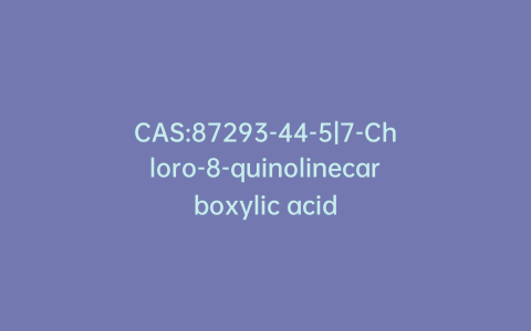 CAS:87293-44-5|7-Chloro-8-quinolinecarboxylic acid