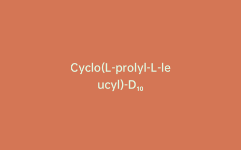 Cyclo(L-prolyl-L-leucyl)-D₁₀