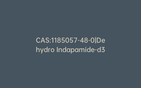 CAS:1185057-48-0|Dehydro Indapamide-d3