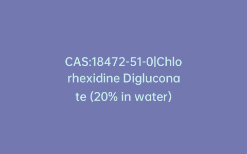 CAS:18472-51-0|Chlorhexidine Digluconate (20% in water)