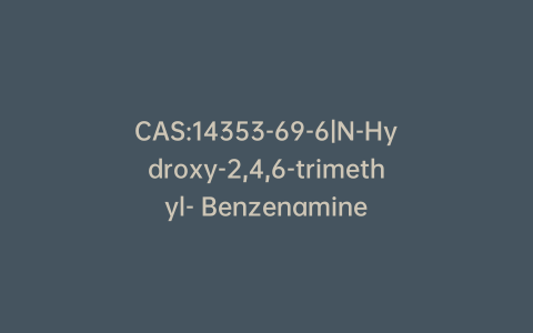 CAS:14353-69-6|N-Hydroxy-2,4,6-trimethyl- Benzenamine