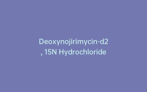 Deoxynojirimycin-d2, 15N Hydrochloride