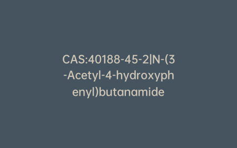 CAS:40188-45-2|N-(3-Acetyl-4-hydroxyphenyl)butanamide