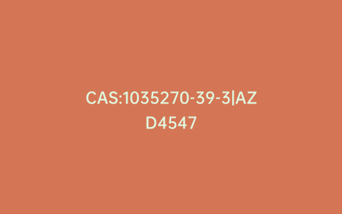 CAS:1035270-39-3|AZD4547