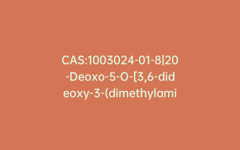 CAS:1003024-01-8|20-Deoxo-5-O-[3,6-dideoxy-3-(dimethylamino)-b-D-glucopyranosyl]-20-(1-piperidinyl)tylonolide