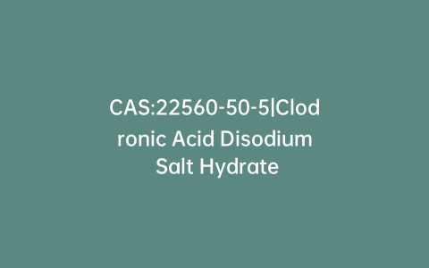 CAS:22560-50-5|Clodronic Acid Disodium Salt Hydrate