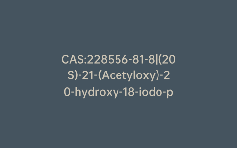 CAS:228556-81-8|(20S)-21-(Acetyloxy)-20-hydroxy-18-iodo-pregn-4-en-3-one