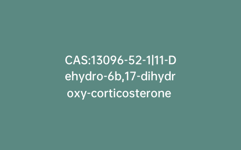 CAS:13096-52-1|11-Dehydro-6b,17-dihydroxy-corticosterone 21-Acetate
