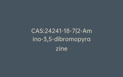 CAS:24241-18-7|2-Amino-3,5-dibromopyrazine